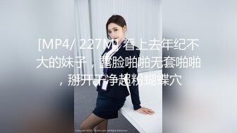 [MP4/ 227M] 看上去年纪不大的妹子，露脸啪啪无套啪啪，掰开干净超粉蝴蝶穴